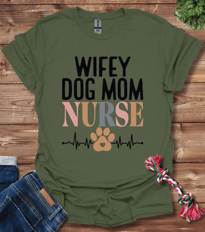Wifey Dog Mom Nurse T-Shirt