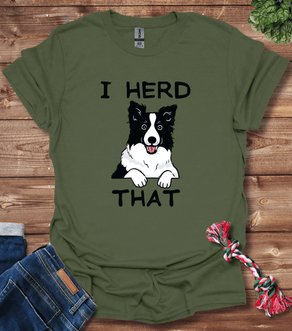 Border Collie - I Herd That T-Shirt