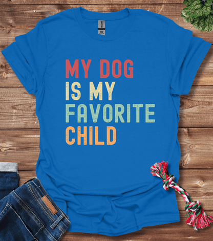 My Dog Is My Favorite Child T-Shirt