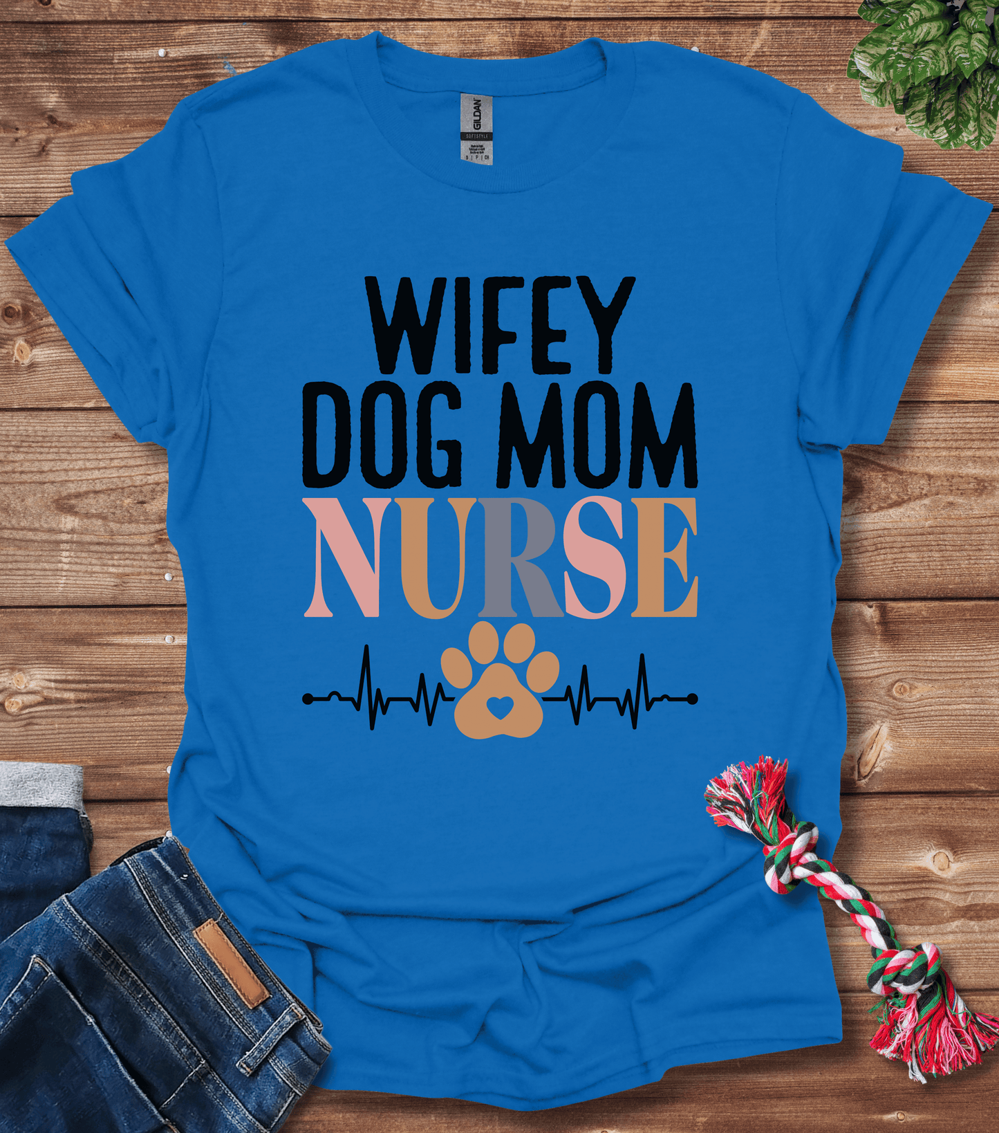 Wifey Dog Mom Nurse T-Shirt