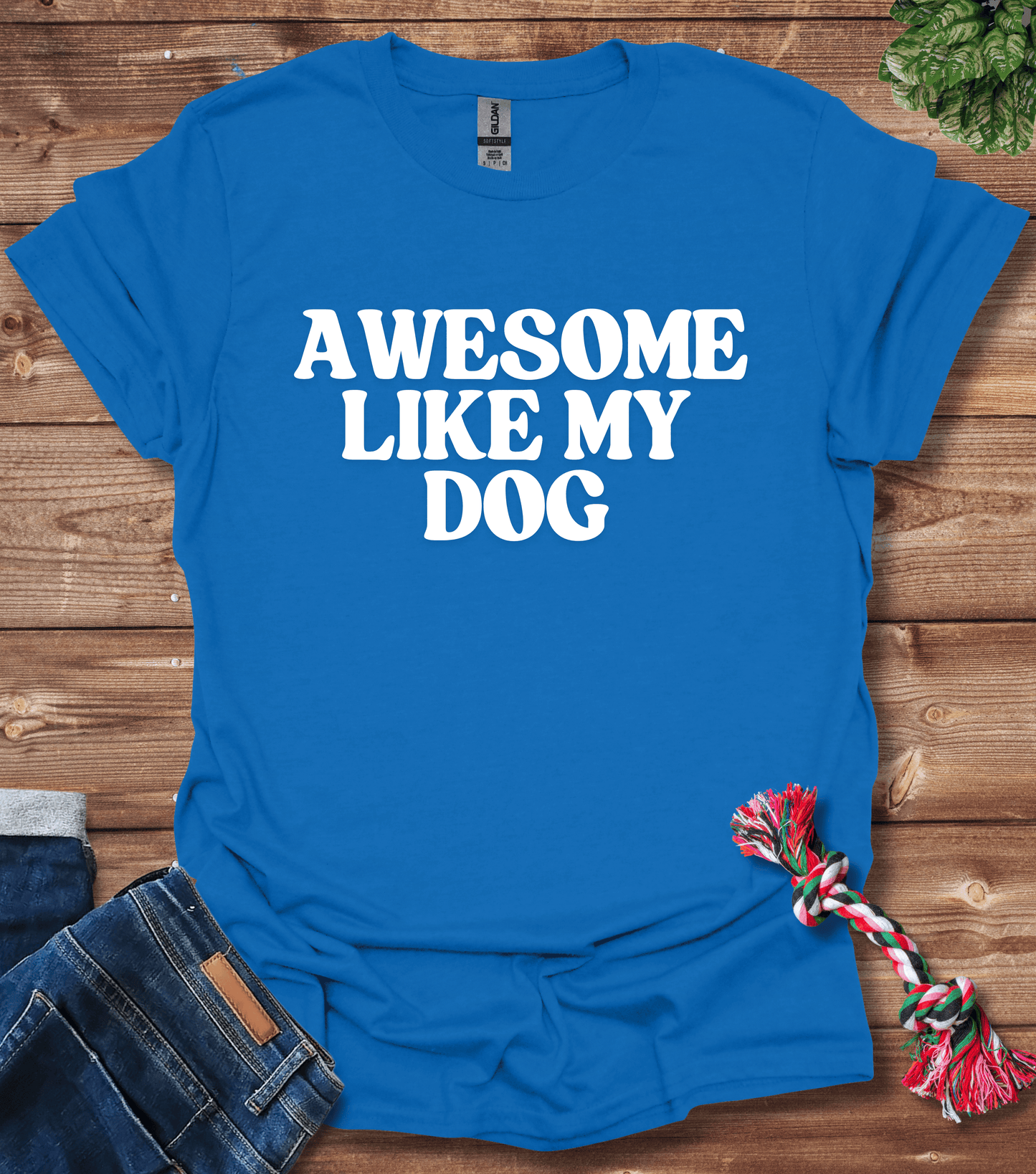 Awesome Like My Dog T-Shirt